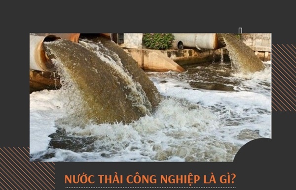 Nước thải công nghiệp là gì? Phân chia thành bao nhiêu loại chính?