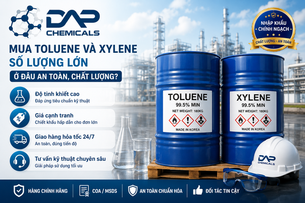 Mua Toluene và Xylene số lượng lớn ở đâu an toàn, chất lượng?